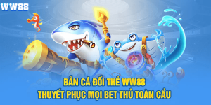 bắn cá đổi thẻ cào WW88